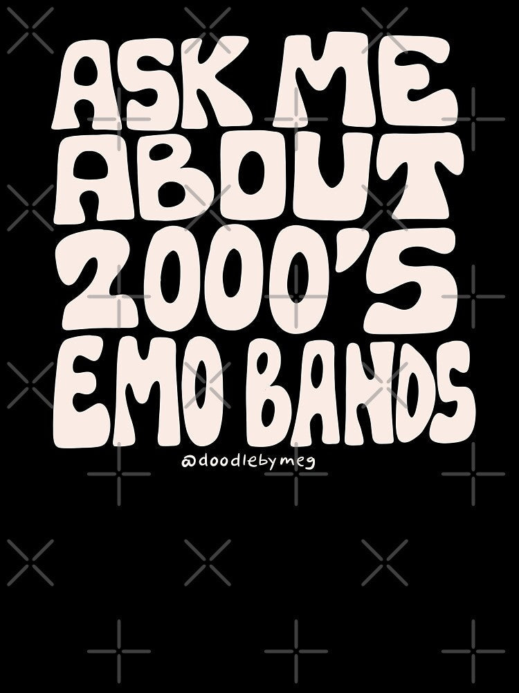 Ask Me About 2000's Emo Bands by doodlebymeg Unisex T-shirt, Sweatshirt, Hoodie, Long Sleeve Tee