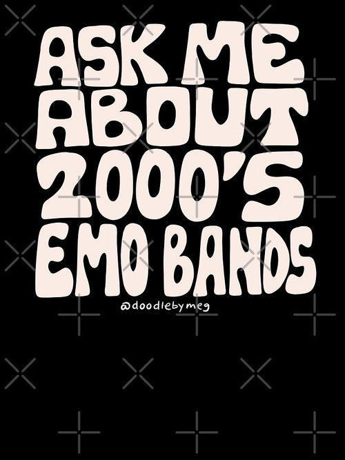 Ask Me About 2000's Emo Bands by doodlebymeg Unisex T-shirt, Sweatshirt, Hoodie, Long Sleeve Tee