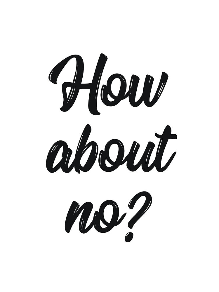 How about no sassy quote by RedYolk Unisex T-shirt, Sweatshirt, Hoodie, Long Sleeve Tee