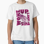 Woke Up Like This - Metamorphosis by Franz Kafka by hi-classy-sassy Unisex T-shirt, Sweatshirt, Hoodie, Long Sleeve Tee