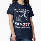 Funny Handy House Shirt Dad Joke Tee Husband Gift Humor by rvanderveken Unisex T-shirt, Sweatshirt, Hoodie, Long Sleeve Tee