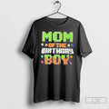 Classic Mum Of The Birthday Boy Pixel Gamer T Shirts Hoodie Longsleeve Unisex T-shirt, Sweatshirt, Hoodie, Long Sleeve Tee